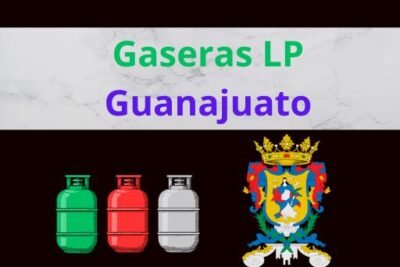 Gaseras LP en Guanajuato Ubicaciones, Horarios, Contactos y Precios Actualizados