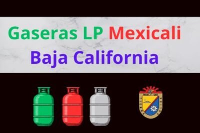 Gaseras LP en Mexicali Baja California Cerca de Tu Ubicación