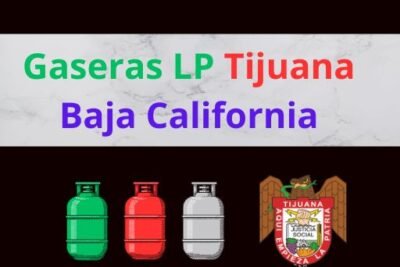 Gaseras LP en Tijuana Baja California Cerca de Tu Ubicación