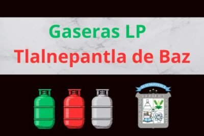 Gaseras LP en Tlalnepantla de Baz Estado de México Cerca de Tu Ubicación.