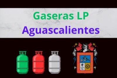 Gaseras LP en Aguascalientes Ubicaciones, Horarios, Contactos y Precios Actualizados