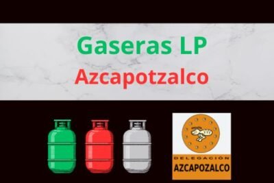 Gaseras LP en Azcapotzalco CDMX Cerca de Tu Ubicación