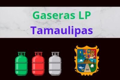 Gaseras LP en Tamaulipas Ubicaciones, Horarios, Contactos y Precios Actualizados